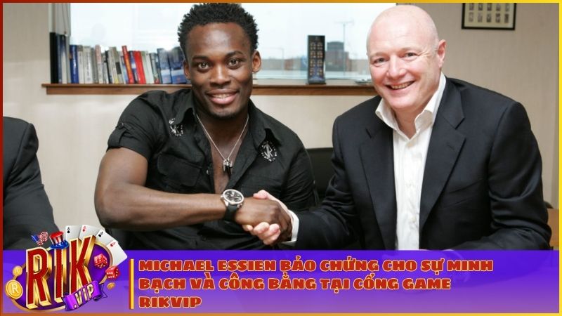 Michael Essien: Từ Huyền Thoại "The Bison" Đến Đại Sứ Thương Hiệu RIKVIP 3 Michael Essien cam kết đồng hành cùng Rikvip xây dựng một sân chơi công bằng