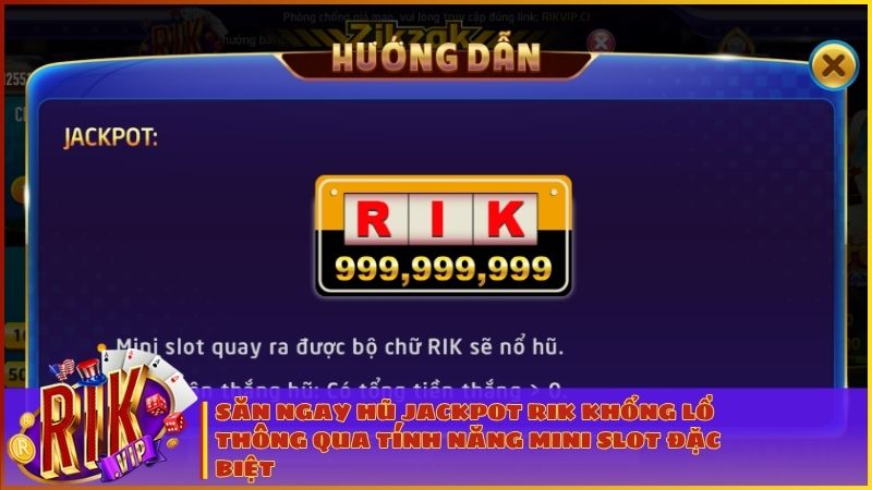 Cơ chế quay trúng bộ chữ RIK để mở khóa quỹ thưởng Jackpot tích lũy lớn